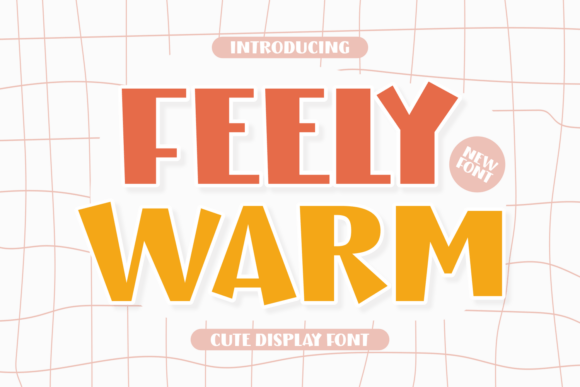 Feely Warm: The Joyful Display Font for High-Impact Campaigns