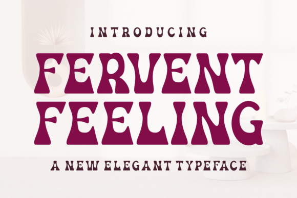 Fervent Feeling: The Ultimate Display Font Review