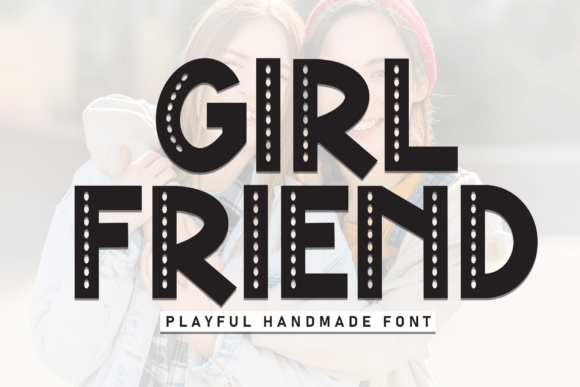 Girl Friend: A Casual Display Font for Friendly Editorial Design